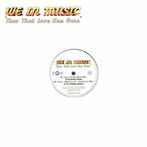 We In Music - Now That Love Has Gone