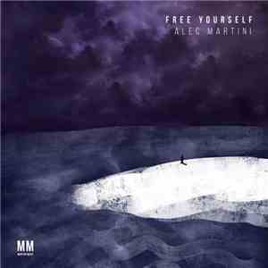 Alec Martini - Free Yourself - EP