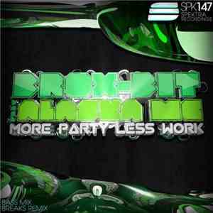 Brox-Bit Feat Alaska MC - More Party Less Work