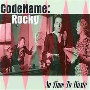 CodeName: Rocky - No Time To Waste