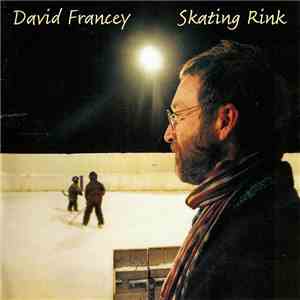 David Francey  - Skating Rink