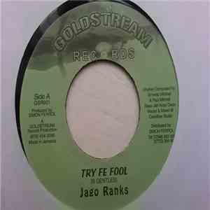 Jago Ranks - Try Fe Fool