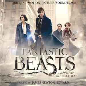 James Newton Howard - Fantastic Beasts And Where To Find Them (Original Motion Picture Soundtrack)