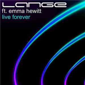 Lange ft. Emma Hewitt - Live Forever