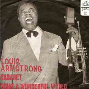 Louis Armstrong - What A Wonderful World / Cabaret