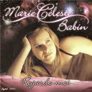 Marie-Céleste Babin - Regarde-Moi