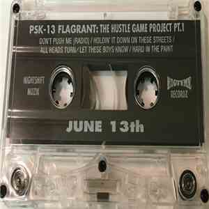PSK-13 - Flagrant The Hustle Game Project Pt.I