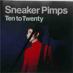 Sneaker Pimps - Ten To Twenty