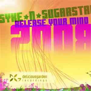 Syke N Sugarstarr - Release Your Mind 2008
