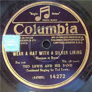 Ted Lewis And His Band - Wear A Hat With A Silver Lining / I Got A Woman, C ...