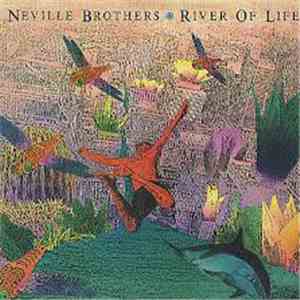The Neville Brothers - River Of Life