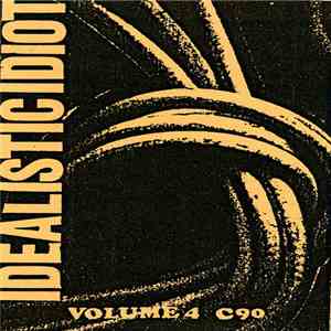 Various - Idealistic Idiot Volume 4