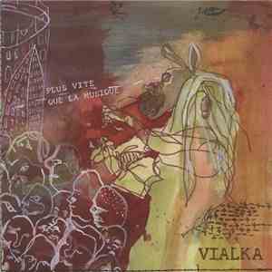 Vialka - Plus Vite Que La Musique