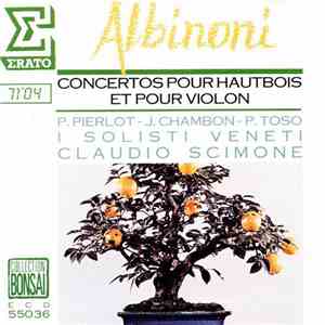 Albinoni, Pierre Pierlot, Jacques Chambon, Piero Toso, Claudio Scimone, I S ...