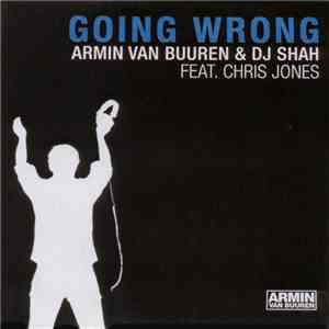 Armin van Buuren & DJ Shah Feat. Chris Jones - Going Wrong