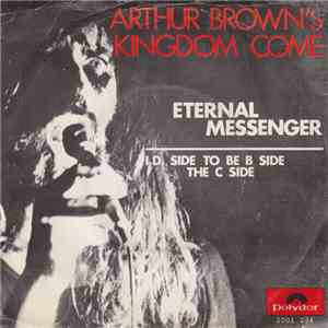 Arthur Brown's Kingdom Come - Eternal Messenger