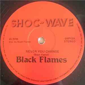 Black Flames - Never You Change