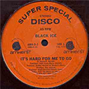Black Ice  - It's Hard For Me To Go