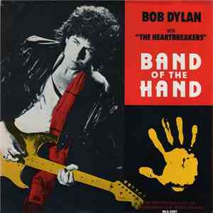 Bob Dylan With The Heartbreakers - Band Of The Hand