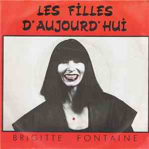Brigitte Fontaine / Areski - Les Filles D'Aujourd'hui / La Dérive