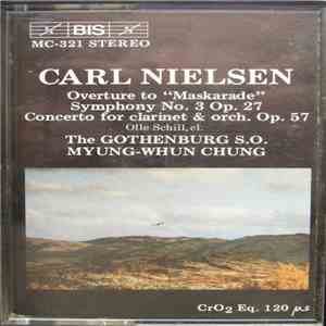 Carl Nielsen, Olle Schill, Gothenburg Symphony Orchestra, Myung-Whun Chung ...