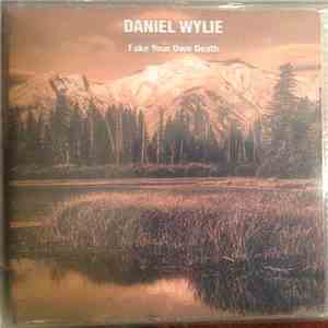 Daniel Wylie - Fake Your Own Death