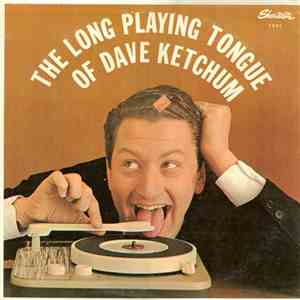 Dave Ketchum  - The Long Playing Tongue Of Dave Ketchum