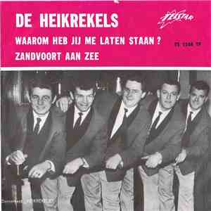 De Heikrekels - Waarom Heb Jij Me Laten Staan ? / Zandvoort Aan Zee