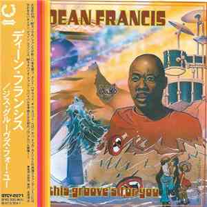 Dean Francis - This Groove's For You
