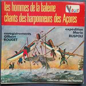 Gilbert Rouget - les hommes de la baleine chants des harponneurs des Açores