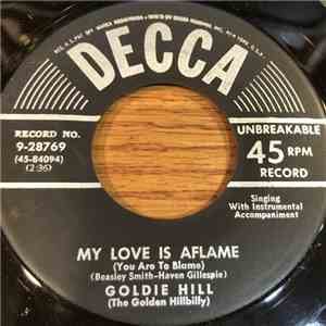 Goldie Hill (The Golden Hillbilly) - My Love Is A Flame