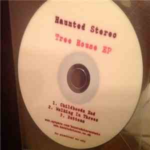 Haunted Stereo - Tree House Ep