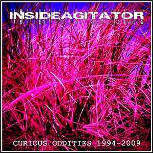 Inside Agitator - Curious Oddities 1994-2009