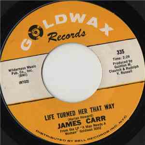 James Carr - Life Turned Her That Way / A Message To Young Lovers