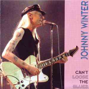 Johnny Winter - Can't Loose The Blues