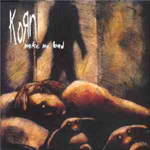 Korn - Make Me Bad