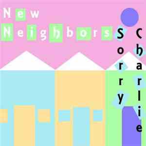 New Neighbors - Sorry Charlie