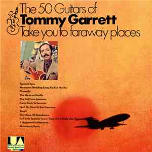 The 50 Guitars Of Tommy Garrett - Take You To Far Away Places