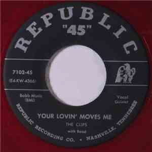 The Clips - Your Lovin' Moves Me
