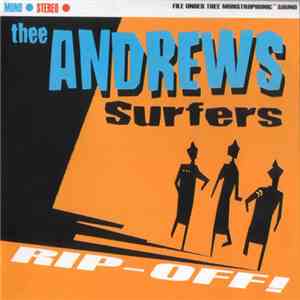 Thee Andrews Surfers - Rip Off!