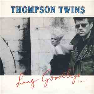 Thompson Twins - Long Goodbye