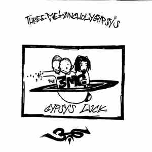 Three Melancholy Gypsys - Gypsy's Luck