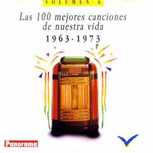 Various - Las 100 Mejores Canciones De Nuestra Vida - 1963-1973 (Volumen 6)