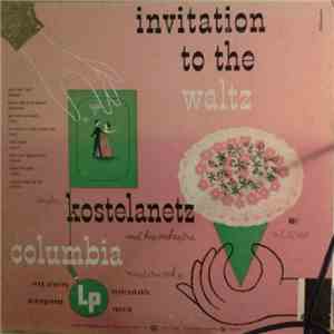 André Kostelanetz And His Orchestra - Invitation To The Waltz