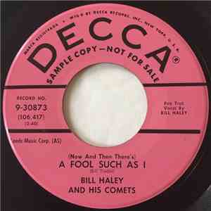 Bill Haley And His Comets - (Now And Then There's) A Fool Such As I / Where ...