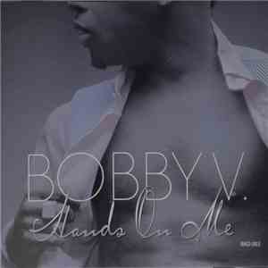 Bobby V. - Hands On Me