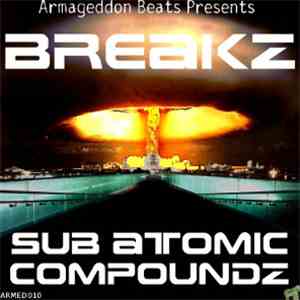 Breakz - Sub Atomic Compoundz
