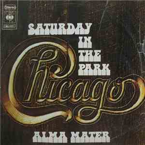 Chicago - Saturday In The Park / Alma Mater