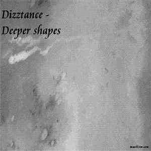 Dizztance - Deeper Shapes