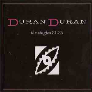 Duran Duran - The Singles 81-85